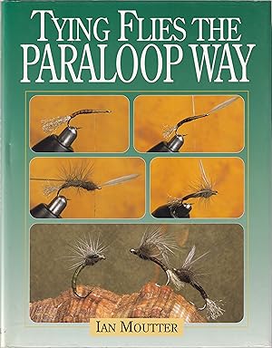 Seller image for TYING FLIES THE PARALOOP WAY. By Ian Moutter. for sale by Coch-y-Bonddu Books Ltd