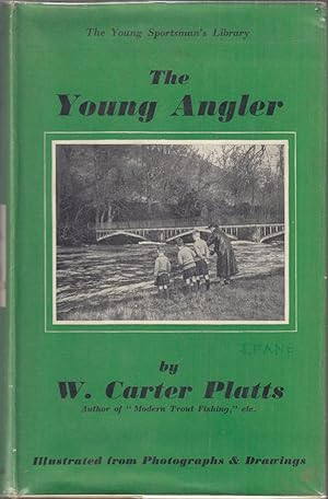 Seller image for THE YOUNG ANGLER. By W. Carter Platts. for sale by Coch-y-Bonddu Books Ltd