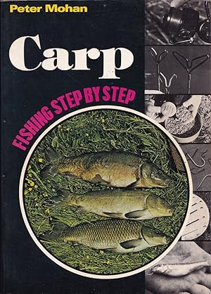 Bild des Verkufers fr FISHING STEP BY STEP: CARP. With Peter Mohan. zum Verkauf von Coch-y-Bonddu Books Ltd