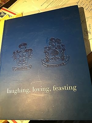 Laughing, Loving, Feasting. A Compilation of Our Family s Favorite Recipes.