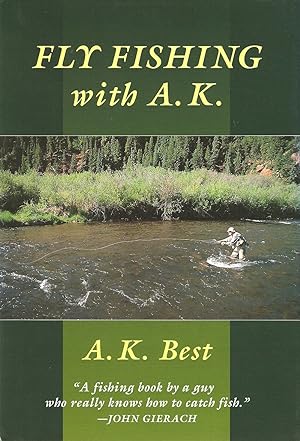 Seller image for FLY FISHING WITH A.K. By A.K. Best. for sale by Coch-y-Bonddu Books Ltd