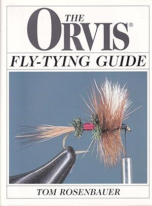 Bild des Verkufers fr THE ORVIS FLY-TYING GUIDE. By Tom Rosenbauer. zum Verkauf von Coch-y-Bonddu Books Ltd