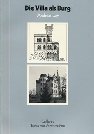 Seller image for Die Villa als Burg. Ein Beitrag zur Architektur des Historismus im sdlichen Bayern 1842-1968. for sale by ANTIQUARIAT ERDLEN