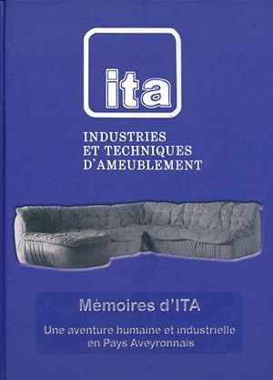 Imagen del vendedor de Industries et techniques d'ameublement. Mmoires d'ITA. Une aventure humaine et industrielle en pays Aveyronnais a la venta por LIBRAIRIE GIL-ARTGIL SARL