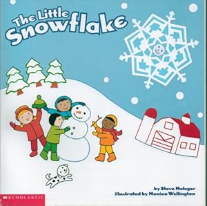 Bild des Verkufers fr The Little Snowflake (Scholastic) (Scholastic) zum Verkauf von Reliant Bookstore