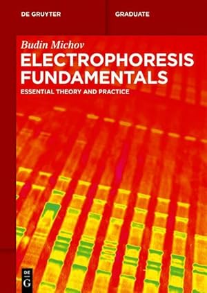 Bild des Verkufers fr Electrophoresis Fundamentals : Essential Theory and Practice zum Verkauf von AHA-BUCH GmbH