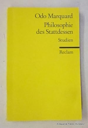 Imagen del vendedor de Philosophie des Stattdessen. Studien. Stuttgart, Reclam, 2000. Kl.-8vo. 144 S. Or.-Kart. (Reclams Universalbibliothek, 18049). (ISBN 315018049X). a la venta por Jrgen Patzer