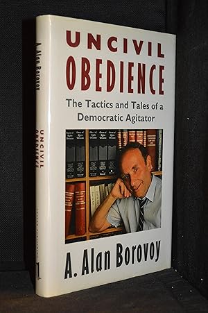 Bild des Verkufers fr Uncivil Obedience; The Tactics and Tales of a Democratic Agitator zum Verkauf von Burton Lysecki Books, ABAC/ILAB
