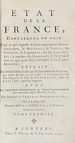 Seller image for Etat de la France, Dans lequel on voit Tout ce qui regarde le Gouvernement Ecclsiastique, le Militaire, la Justice, le Finances, le Commerce, les Manufactures, le nombre des Habitans, & en gnral tout ce qui peut faire connotre  fond cette Monarchie. for sale by Bonnefoi Livres Anciens