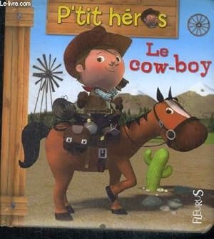 Image du vendeur pour P'tit heros N2 : le cow-boy mis en vente par Le-Livre