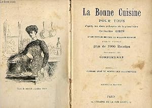 Bild des Verkufers fr La bonne cuisine pour tous d'aprs les vieux prceptes de la grand'mre Catherine Giron et les formules modernes des meilleurs cuisiniers formant ensemble plus de 2000 recettes - nouvelle dition. zum Verkauf von Le-Livre