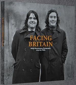 Imagen del vendedor de Facing Britain : British documentary photography since the 1960s a la venta por Springhead Books