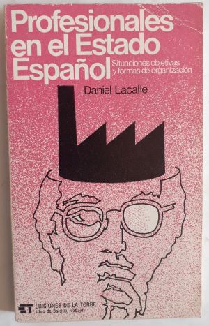 Imagen del vendedor de Profesionales en el Estado espaol. Situaciones objetivas y formas de organizacin a la venta por Librera Ofisierra