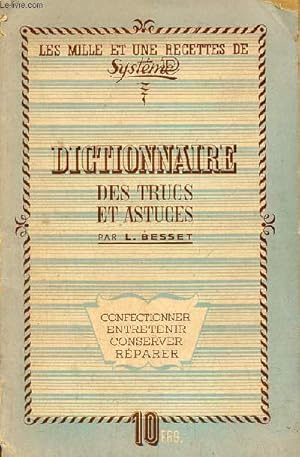 Seller image for Dictionnaire des trucs et astuces - confectionner,entretenir,conserver,rparer - Les mille et une recettes de systme. for sale by Le-Livre