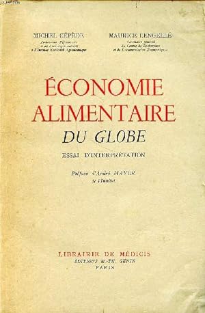 Bild des Verkufers fr Economie alimentaire du globe Essai d"interprtation zum Verkauf von Le-Livre
