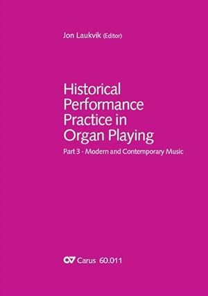 Seller image for Historical Performance Practice in Organ Playing : Part 3: Modern and Contemporary Music for sale by AHA-BUCH GmbH