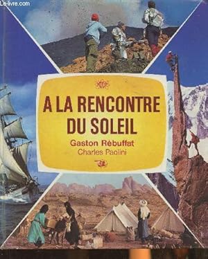 Imagen del vendedor de A la rencontre du Soleil a la venta por Le-Livre