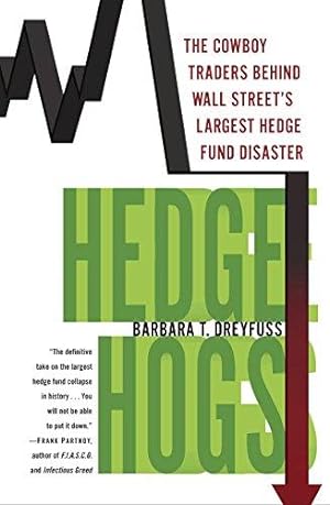 Seller image for Hedge Hogs: The Cowboy Traders Behind Wall Street's Largest Hedge Fund Disaster for sale by WeBuyBooks