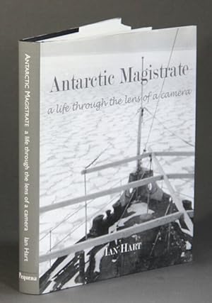 Antarctic magistrate. A life through the lens of a camera