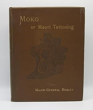 Imagen del vendedor de Moko; or Maori Tattooing [with archive of Robley's drawings and letters] a la venta por Open Boat Booksellers