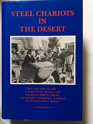 Immagine del venditore per Steel Chariots in the Desert, The Story of an Armoured-car Driver with the Duke of Westminster in Libya and in Arabia with T.E. Lawrence. venduto da Rickaro Books BA PBFA