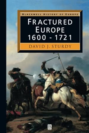 Bild des Verkufers fr Fractured Europe: 1600 - 1721 (Blackwell History of Europe) zum Verkauf von WeBuyBooks