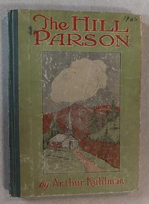 THE HILL PARSON BY ARTHUR KUHLMAN THE BOOK CONCERN SERIES 1923 WRITTEN IN BOOK