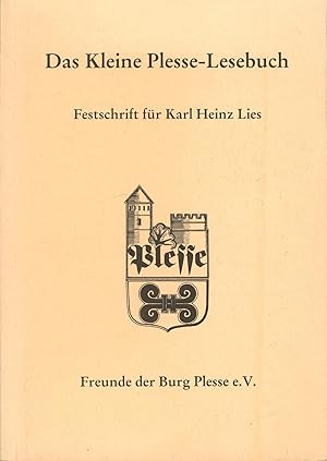 Das Kleine Plesse-Lesebuch,;Festschrift für Karl Heinz Lies anlässlich seines 70. Geburtstages am...