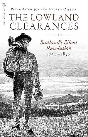 Seller image for Lowland Clearances : Scotland's Silent Revolution 1760 - 1830 for sale by GreatBookPrices