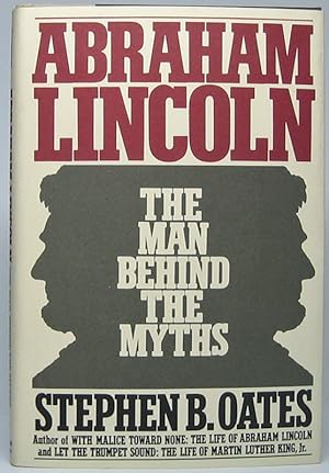 Seller image for Abraham Lincoln: The Man Behind the Myths for sale by Main Street Fine Books & Mss, ABAA