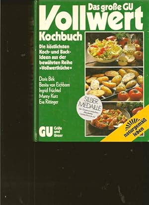 Imagen del vendedor de Das groe GU Vollwert Kochbuch. Die kstlichsten Koch - und Back- Ideen aus der bewhrten Reihe "Vollwertkche". a la venta por Ant. Abrechnungs- und Forstservice ISHGW