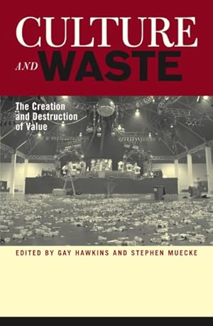 Seller image for Culture and Waste : The Creation and Destruction of Value for sale by GreatBookPrices