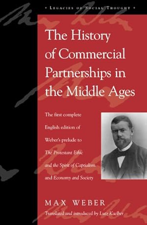 Immagine del venditore per History of Commercial Partnerships in the Middle Ages : The First Complete English Edition of Weber's Prelude to the Protestant Ethic and the Spirit of Capitalism and Economy and Society venduto da GreatBookPrices