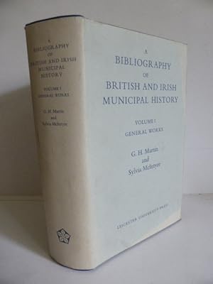 Seller image for A Bibliography of British and Irish Municipal History for sale by Idle Booksellers PBFA