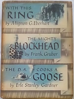 With This Ring; The Mighty Blockhead; The D. A. Cooks a Goose