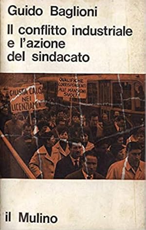 Seller image for Il Conflitto Industriale e l'Azione del Sindacato for sale by Libro Co. Italia Srl