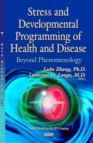 Bild des Verkufers fr Stress and Developmental Programming of Health and Disease : Beyond Phenomenology zum Verkauf von GreatBookPrices