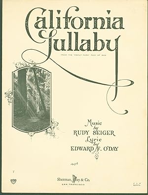 California Lullaby, from the 'Family Farm' play of 1922 (sheet music)