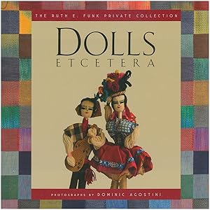 Image du vendeur pour Dolls Etcetera: The Ruth E. Funk Private Collection mis en vente par Diatrope Books