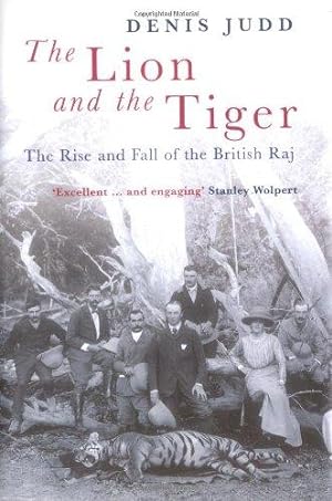 Seller image for The Lion and the Tiger: The Rise and Fall of the British Raj 1600-1947 for sale by WeBuyBooks