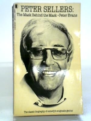 Seller image for Peter Sellers: The Mask Behind the Mask for sale by World of Rare Books