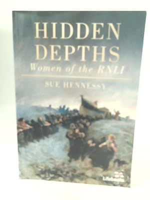 Immagine del venditore per Hidden Depths: Women of the RNLI venduto da World of Rare Books