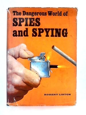 Seller image for The Dangerous World of Spies and Spying for sale by World of Rare Books