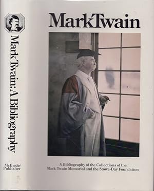 Seller image for Mark Twain A Bibliography of the Collections of the Mark Twain Memorial and Stowe-Day Foundation for sale by Americana Books, ABAA