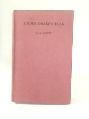 Bild des Verkufers fr Under Drake's Flag: A Tale of the Spanish Main zum Verkauf von World of Rare Books