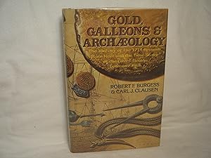 Bild des Verkufers fr Gold, Galleons, and Archaeology A History of the 1715 Spanish Plate Fleet and the True Story of the Great Florida Treasure Find zum Verkauf von curtis paul books, inc.