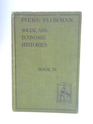 Seller image for The Piers Plowman Social Economic Histories: Book IV - 1485 to 1600 for sale by World of Rare Books