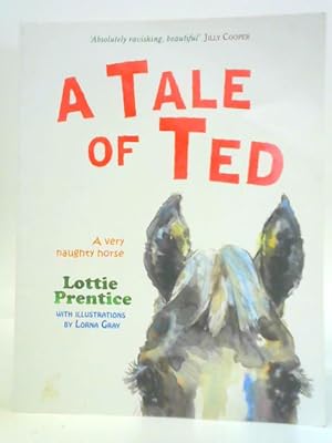 Immagine del venditore per A Tale of Ted: A Very Naughty Horse venduto da World of Rare Books