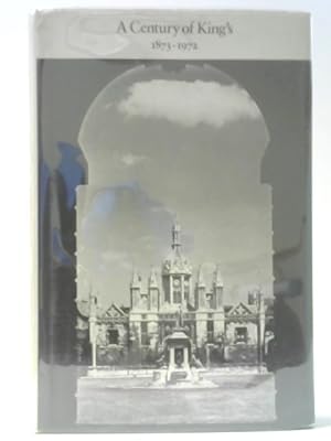 Seller image for A Century of King's 1873-1972 for sale by World of Rare Books