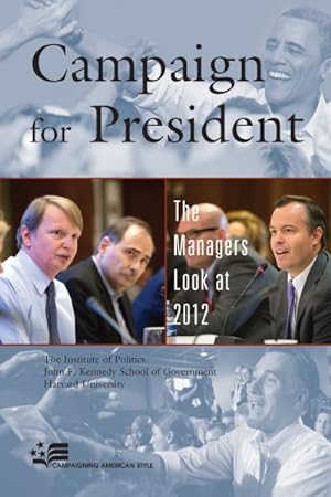 Imagen del vendedor de Campaign for President : The Managers Look at 2012 a la venta por GreatBookPricesUK
